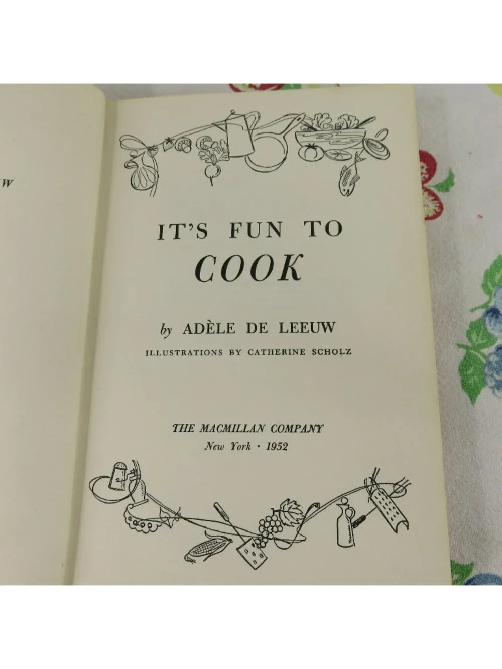 It's Fun to Cook Cookbook 1952 First Edition Cook Book Adele De Leeuw